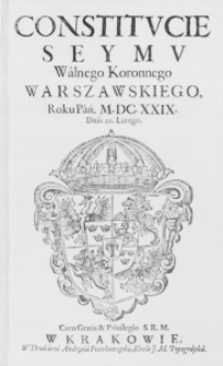 Constitucie Seymu Walnego Koronnego Warszawskiego, Roku Pań. M.DC.XXIX. Dnia 20. Lutego. Cum Gratia & Privilegio S. R. M.