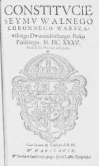 Constitucie Seymu Walnego Koronnego Warszawskiego dwuniedzielnego, Roku Pańskiego, M.DC.XXXV. Dnia XXI. Miésiąca Listopada