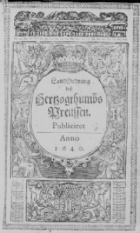 Land-Ordnung deß Hertzogthumbs Preussen. Publiciret Anno 1640.