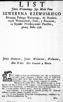 List Jaśnie Wielmożnego Jego Mości Pana Seweryna Rzewuskiego Hetmana Polnego Koronnego, do Prześwietnych Woiewodztw, Ziem, y Powiatow, na Seymiki Przedseymowe Poselskie, pisany Roku 1776.