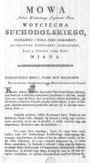 Mowa Jaśnie Wielmożnego Jegomości Pana Woyciecha Suchodolskiego, Chorążego i Posła Ziemi Chełmskiey, Rotmistrza Kawaleryi Narodowey, Dnia 5. Czerwca 1789. Roku miana