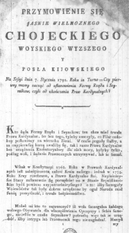 Przymowienie się Jasnie Wielmoznego Chojeckiego Woyskiego Wyzszego y Posła Kijowskiego na Sessyi dnia 7. Stycznia 1791. Roku in Turno - Czy pierwey mamy zacząć od ustanowienia Formy Rządu i Seymikow; czyli od ukończenia Praw Kardynalnych?