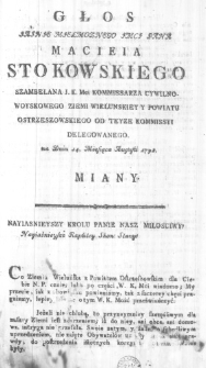 Głos Jasnie Wielmoznego JMci Pana Macieia Stokowskiego Szambelana J. K. Mci Kommissarza Cywilno-Woyskowego Ziemi Wielunskiey y Powiatu Ostrzeszowskiego od teyze Kommissyi delegowanego. na Dniu 14. Miesiąca Augusti 1791. miany