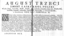 [Inc.:] August Trzeci z Bozej Łaski Król Polski [...] Wszem w obec y każdemu z osobna [...] Lubo handle dla wspolney wygody pogranicznych Państw [...] [expl.:] Dan w Warszawie Dnia IX. Mieśiąca Stycznia, Roku Pańskiego MDCCXLV. Panowania Naszego XII. Roku. Augustus Rex.