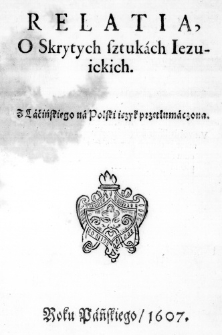 Relatia, O Skrytych sztukach Iezuickich. Z Laćińskiego na Polski ięzyk przetłumaczona