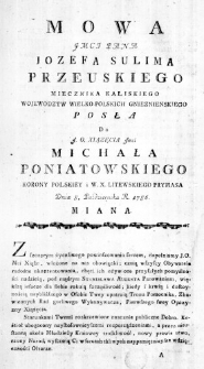 Mowa Jmci Pana Jozefa Sulima Przeuskiego Miecznika Kaliskiego Wojewodztw Wielko-Polskich Gnieznienskiego Posła do J. O. Xiązęcia Jmci Michała Poniatowskiego Korony Polskiey i X. X. Litewskiego Prymasa Dnia 8. Października R. 1786. miana