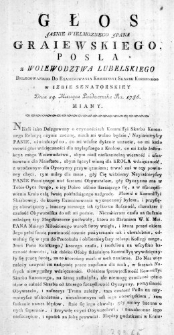 Głos Jasnie Wielmoznego JPana Graiewskiego Posła z Woiewodztwa Lubelskiego Delegowanego do Examinowania Komissyi Skarbu Koronnego w Izbie Senatorskiey Dnia 24. Miesiąca Października Ru. 1786. miany