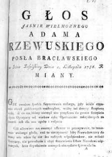 Głos Jasnie Wielmoznego Adama Rzewuskiego Posła Bracławskiego w Izbie Poselskiey Dnia 2. Listopada 1786. R miany