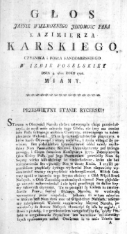 Głos Jasnie Wielmoznego Jegomosc Pana Kazimierza Karskiego, Czesnika i Posła Sandomirskiego w Izbie Poselskiey Dnia 4. 9bra Roku 1786. miany