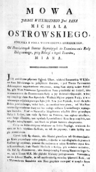 Mowa Jasnie Wielmoznego Jmć Pana Michała Ostrowskiego, Stolnika y Posła Woiewodztwa Sieradzkiego, od Prześwietnych Stanów Seymuiących do Examinowania Rady Delegowanego, przy Relacyi z tegoż Examinu, miana