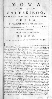 Mowa Jaśnie Wielmożnego JPana Zaleskiego, Pisarza Grodzkiego Łukowskiego, Posła z Woiewodztwa Lubelskiego pod czas przymawiania się, o Elekcyą Assessorow do Sądow J. K. Mci. zadwornych, w Izbie Senatorskiey miana