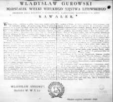 Władysław Gurowski Marszałek Wielki Wielkiego Xięstwa Litewskiego Orderow Orła Białego, S. Stanisława, Alexandra Newskiego i S. Anny Kawaler - (Obwołanie względem zachowania Swiąt) - [inc.:] "Wszem w obec, i każdemu z osobna [...] do wiadomości podaię: Jż powszechnego Dobra szczęśliwość [...]"