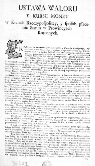 Ustawa Waloru y Kursu Monet w Kraiach Rzeczypospolitey, y sposób płacenia Summ w Prowincyach Koronnych