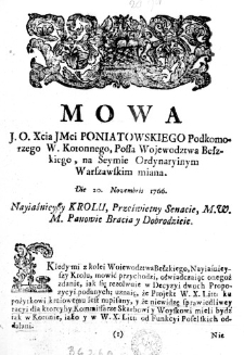 Mowa J. O. Xcia Poniatowskiego Podkomorzego W. Koronnego, Posła Wojewodztwa Bełzkiego, na Seymie Ordynaryinym Warszawskim miana. Die 20. Novembris 1766.