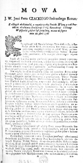 Mowa J. W. Jmci Pana Czackiego Podczaszego Koron: Z różnych okoliczności, a naywiecey aby Proiekt Wiary przed Proiektem obiaśnienia Konstytucyi 1764. Konwokacyi z Okazyi Większości głosów był podpisany, miana na seymie dnia 22. 9bris 1766