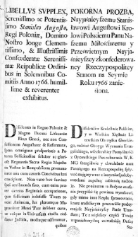 Libellus Supplex, Serenissimo ac Potentissimo Stanislao Augusto, Regni Poloniae, Domino Nostro longe Clementissimo, & Illustrissimis Confoederatae Serenissimae Reipublicae Ordinibus in Solemnibus Comitiis Anno 1766. humilime & reverenter exhibitus