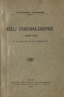 Kolej Chabówka-Zakopane i udział kraju w budowie kolei lokalnych